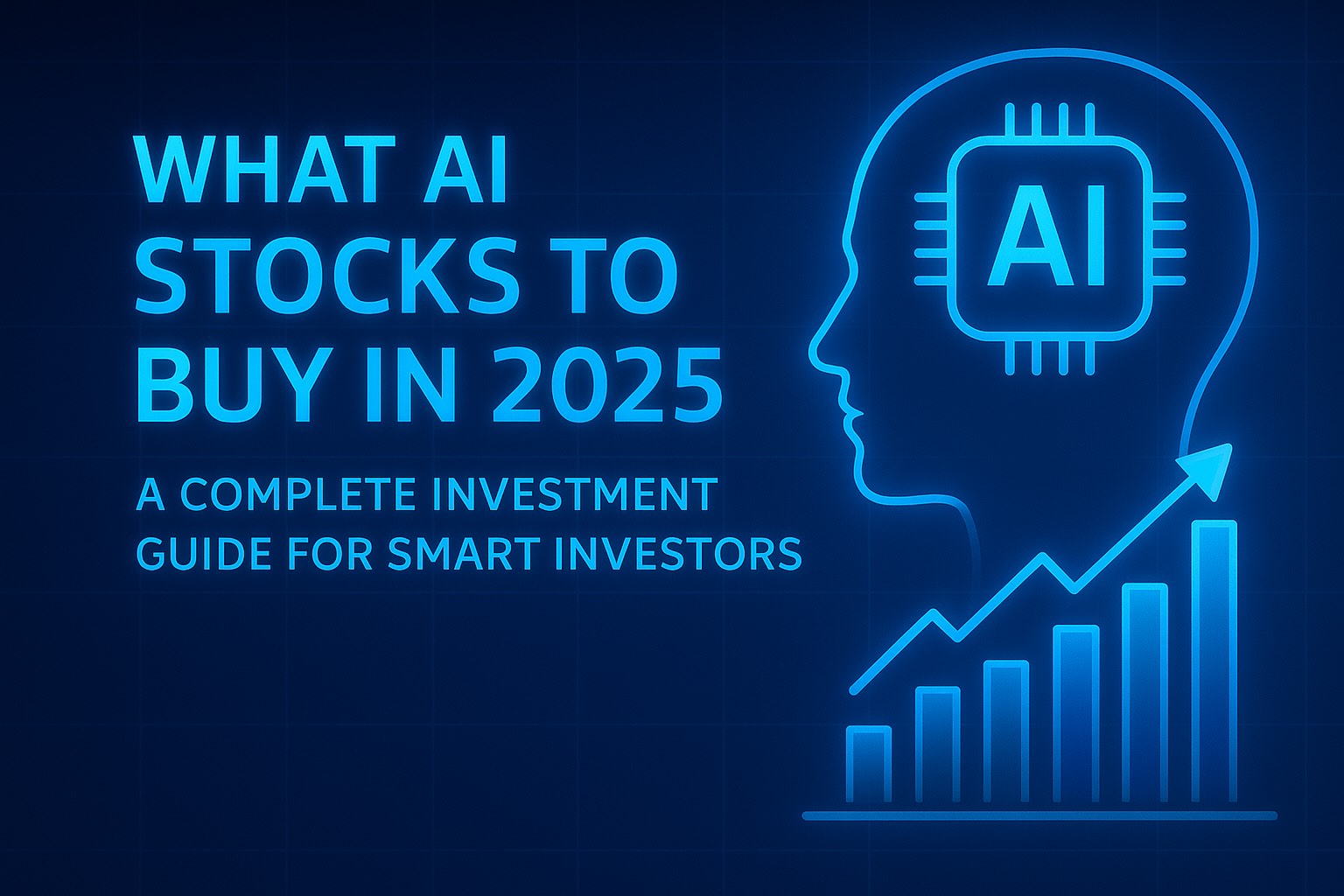 What AI Stocks to Buy in 2025: A Complete Investment Guide for Smart Investors