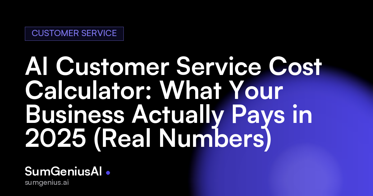 AI Customer Service Cost Calculator: What Your Business Actually Pays in 2025 (Real Numbers)