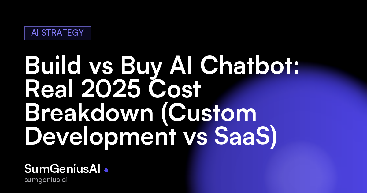 Build vs Buy AI Chatbot: Real 2025 Cost Breakdown (Custom Development vs SaaS)