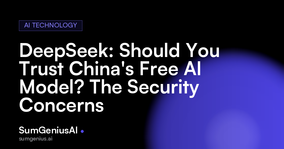 DeepSeek: Should You Trust China's Free AI Model? The Security Concerns
