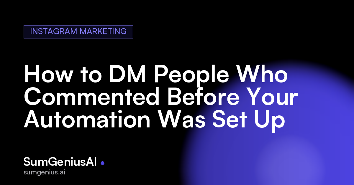 How to DM People Who Commented Before Your Automation Was Set Up