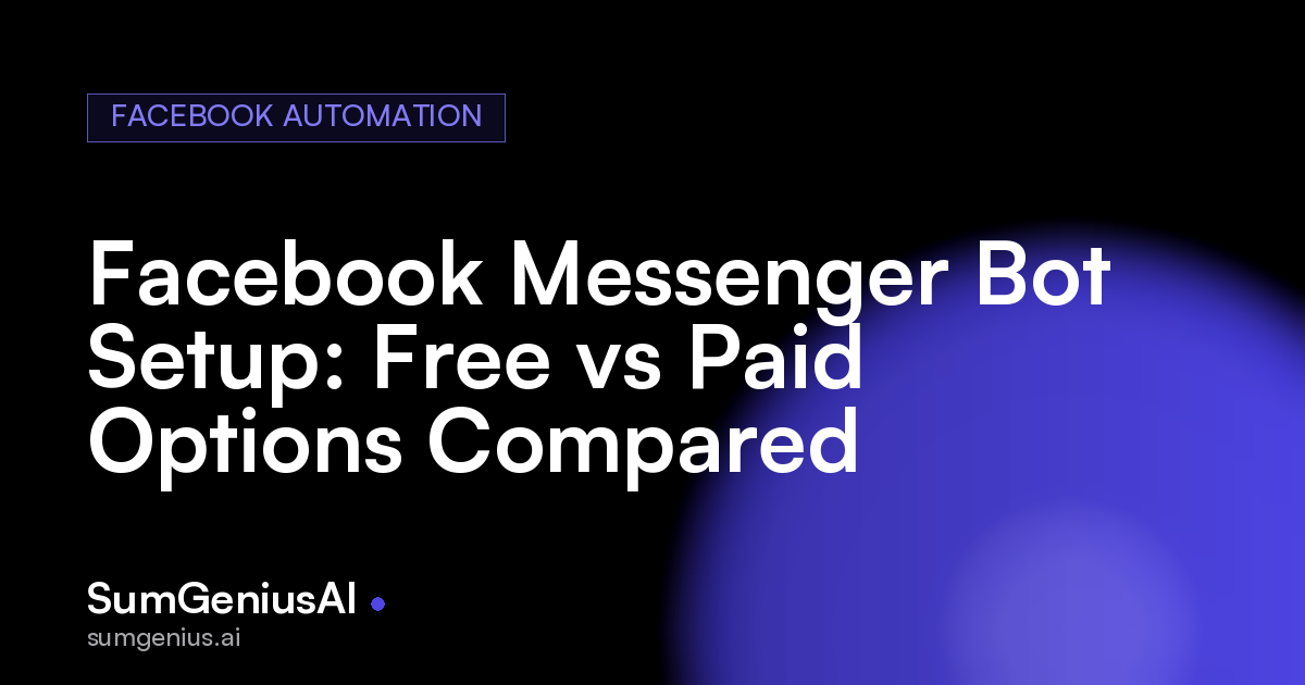 Facebook Messenger Bot Setup: Free vs Paid Options Compared