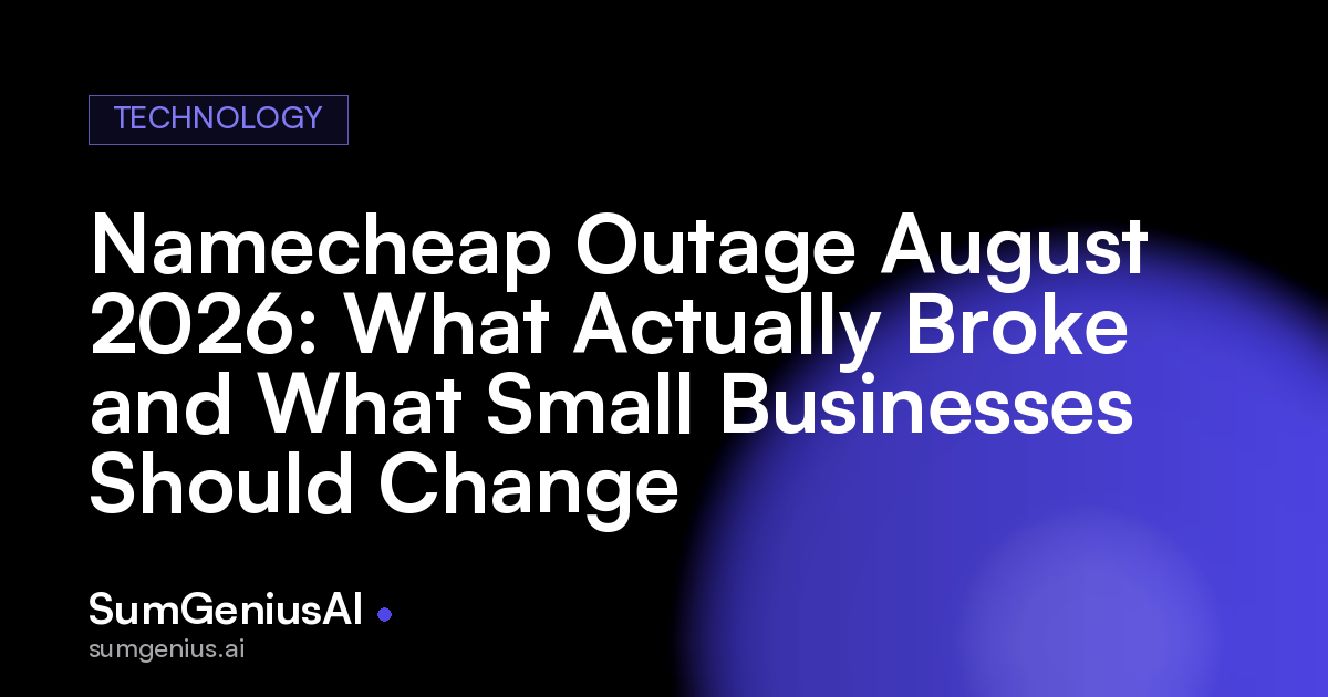 Namecheap Outage August 2026: What Actually Broke and What Small Businesses Should Change