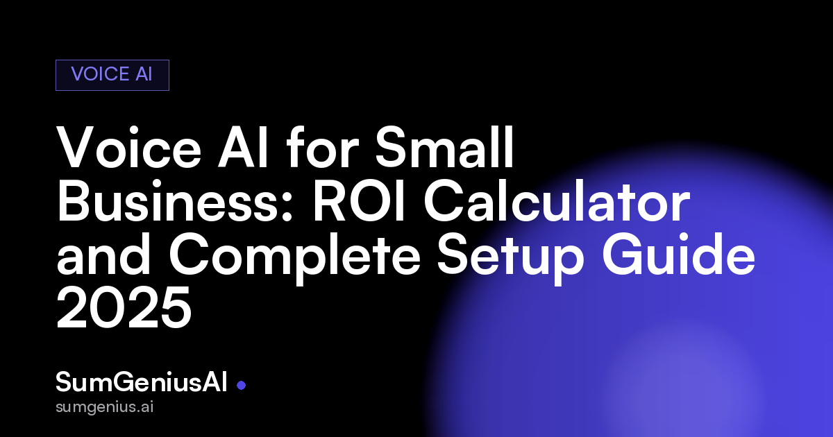 Voice AI for Small Business: ROI Calculator and Complete Setup Guide 2025