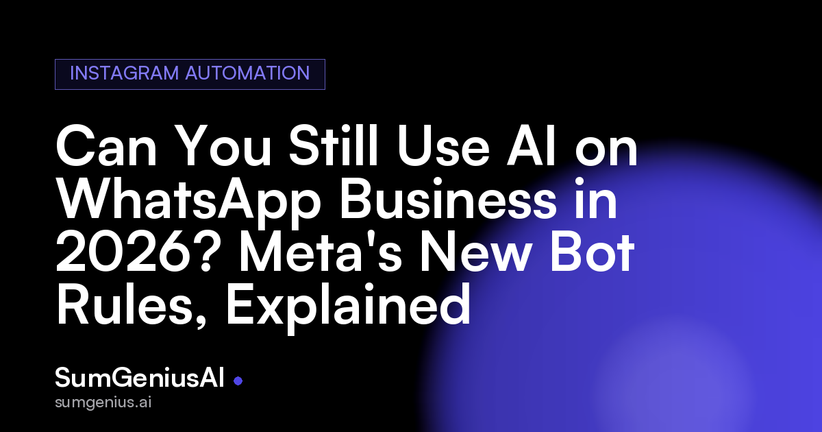 Can You Still Use AI on WhatsApp Business in 2026? Meta's New Bot Rules, Explained